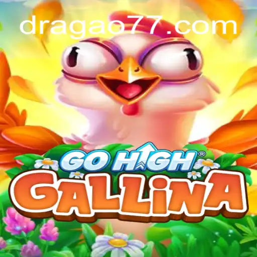 Descobrindo o Fascinante Jogo GoHighGallina com Dragao777